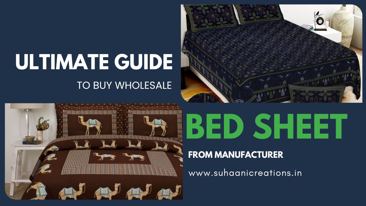 The Ultimate Guide to Buy Wholesale Bed Sheet from Manufacturer – Suhaani Creations