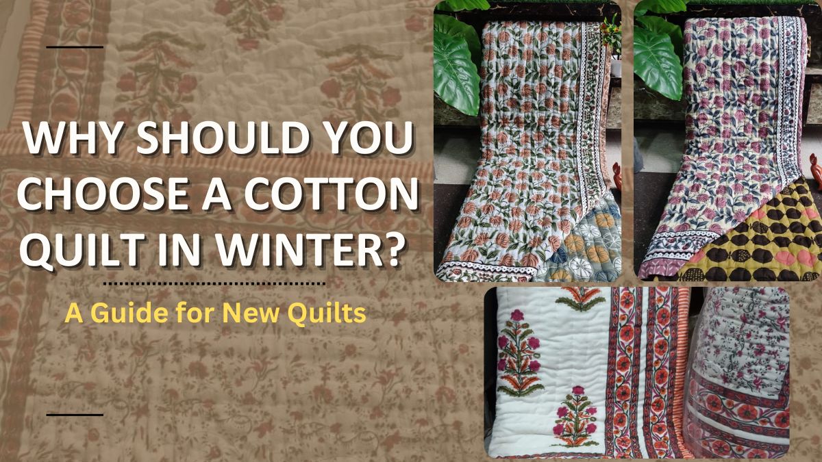 Why Should You Choose a Cotton Quilt in Winter? A Guide for New Quilts
